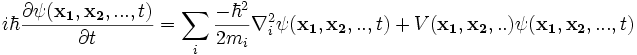 i \hbar \frac{\partial \psi(\mathbf{x_1,x_2,...},t)}{\partial t} = \sum_i \frac{-\hbar^2}{2 m_i} \nabla_i^2 \psi(\mathbf{x_1, x_2,..},t) + V(\mathbf{x_1, x_2,..})\psi(\mathbf{x_1, x_2,...},t) 